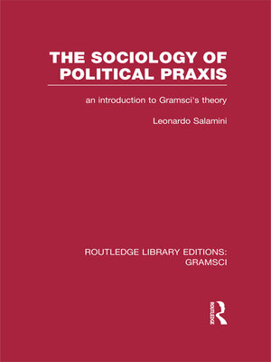 cover image of The Sociology of Political Praxis (RLE
